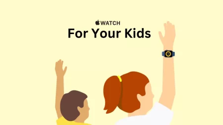 Apple Watch For Your Kids